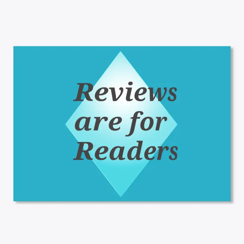 Reviews are for readers